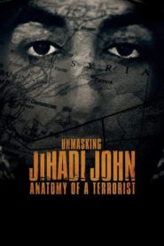 Unmasking Jihadi John: Anatomy of a Terrorist 2019