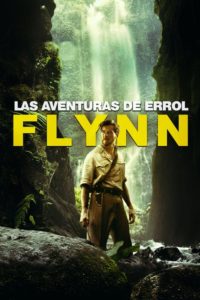 Las Aventuras de Errol Flynn / In Like Flynn 2018