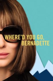 ¿Dónde estás, Bernadette? / Where’d You Go, Bernadette (2019)