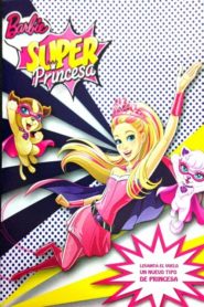 Barbie Súper Princesa / Barbie in Princess Power 2015