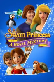 La Princesa Cisne: Un misterio real / The Swan Princess: A Royal Myztery 2018