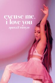 Ariana Grande: Excuse me, I love you 2020