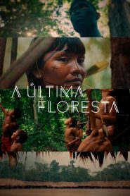 The Last Forest (A Última Floresta) (2021)