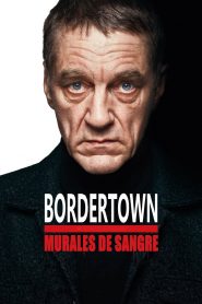 Bordertown- The Mural Murders 2021
