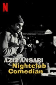 Aziz Ansari: Nightclub Comedian 2022