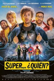 Super-héros malgré lui (Super ¿quién) 2022