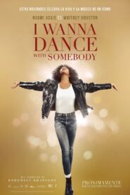 Quiero Bailar con Alguien – La Historia de Whitney Houston 2022